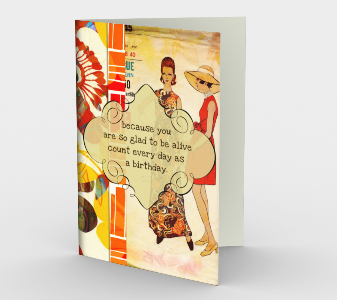 0319 Glad To Be Alive Birthday Card by Deloresart - deloresartcanada