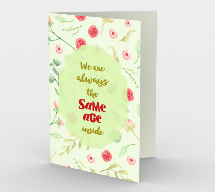 0331 We Are Always the Same Age Inside Card by Deloresart - deloresartcanada