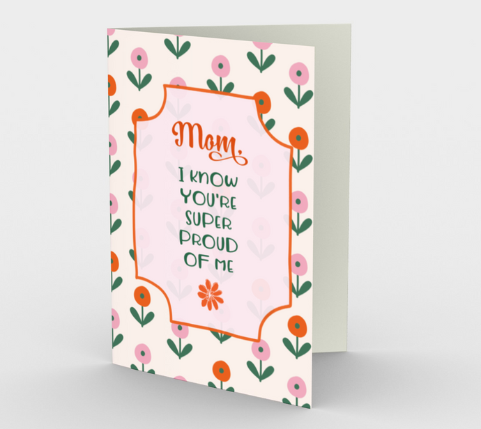 1134.Mom, I Know You Are Super Proud of Me  Card by DeloresArt